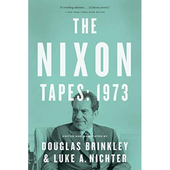 The Nixon Tapes: 1973 -- Douglas Brinkley - Picture 3 of 4